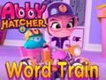Abby Hatcher Word train 