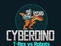 CyberDino: T-Rex vs Robots 