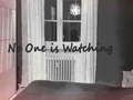 No One is Watching 