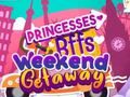 Princesses BFFs Weekend Getaway 