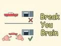 Break Your Brain 