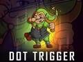 Dot Trigger 