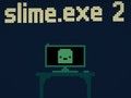 Slime. exe 2 