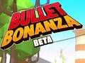Bullet Bonanza 