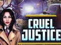 Cruel Justice 