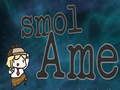 Smol Ame 