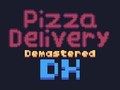 Pizza Delivery Demastered Deluxe 