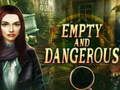 Empty and Dangerous 