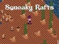 Squeaky Rafts 