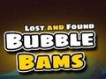 Lost and Found Bubble Bams 