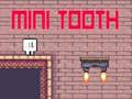 Mini Tooth 