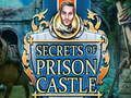 Secrets of Prison Castle Secrets of Prison Castle