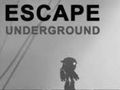 Escape: Underground 