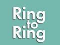 Ring to Ring 