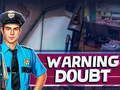 Warning Doubt 