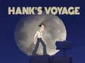 Hank’s Voyage 