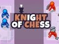 Knight of Chess Knight of Chess