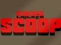 Chicken Scoop 
