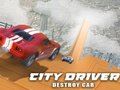 City Driver: Destroy Car 