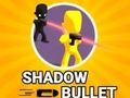 Shadow Bullet 