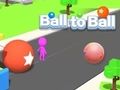 Ball to Ball 