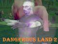 Dangerous Land 2 