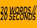 20 Words in 20 Seconds 