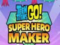Teen Titans Go  Super Hero Maker 