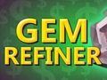 Gem Refiner 
