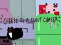 Cheese is a Clout Chaser 