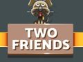 Two Friends 