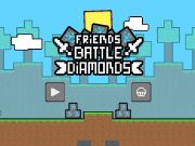 Friends Battle Diamonds 