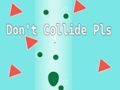 Don't Collide Pls! 