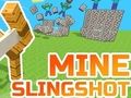 Mine Slingshot 