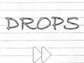 Drops 