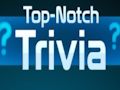 Top Notch Trivia 