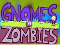 Gnomes vs Zombies 