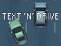Text 'n' Drive 