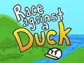Race Against a Duck Race Against a Duck