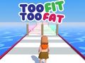 Too Fit Too Fat 