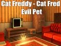 Cat Freddy - Cat Fred Evil Pet Cat Freddy - Cat Fred Evil Pet
