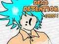 Dead Detention Episode 2 