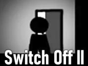 Switch Off II