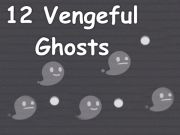 12 Vengeful Ghosts