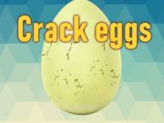 Crack eggs Crack eggs