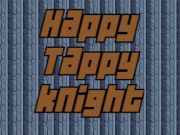 Happy Tappy Knight