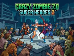 Crazy Zombie 7.0 Super Heroes 2 — free online game