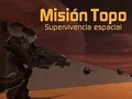 Misi?n Topo: Supervivencia Espacial — free online game