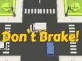 Don't Brake! — free online game