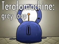 Teratomachine: grey loop — free online game